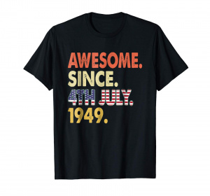 Awesome Since 4th July 1949. USA Flag 72th Commemorative T-Shirt. Cotton Short Sleeve O-Neck T Shirt New S-3XL